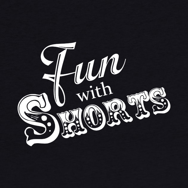 Fun With Shorts Logo by JoshWay